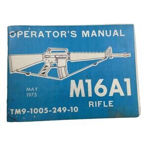 1975 ARMY  M-16 A1 Operators Manual TM9-1005-249-10